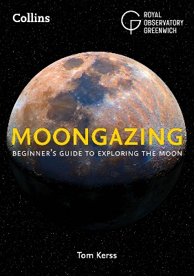 Moongazing: Beginner’s guide to exploring the Moon by Royal Observatory Greenwich