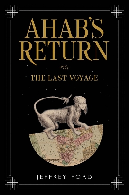 Ahab's Return by Jeffrey Ford