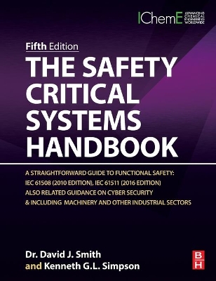 The Safety Critical Systems Handbook: A Straightforward Guide to Functional Safety: IEC 61508 (2010 Edition), IEC 61511 (2015 Edition) and Related Guidance book