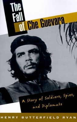 Fall of Che Guevara by Henry Butterfield Ryan