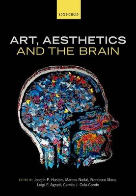 Art, Aesthetics, and the Brain by Joseph P. Huston