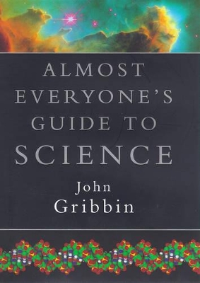 Almost Everyone's Guide to Science: The Universe, Life and Everything book