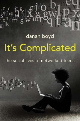 It's Complicated by danah boyd