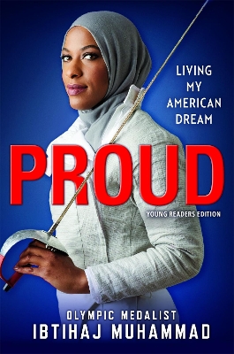 Proud (Young Readers Edition): Living My American Dream by Ibtihaj Muhammad