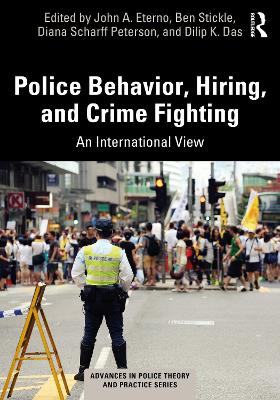 Police Behavior, Hiring, and Crime Fighting: An International View by John A. Eterno