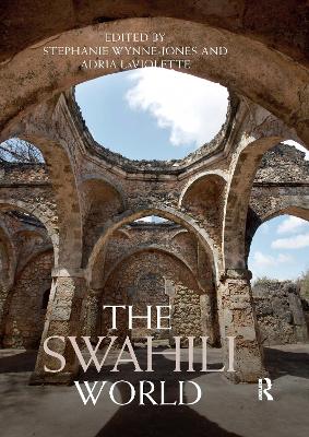 The The Swahili World by Stephanie Wynne-Jones
