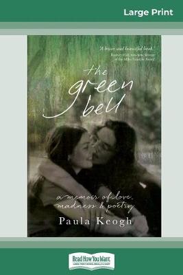 The The Green Bell (16pt Large Print Edition) by Paula Keogh
