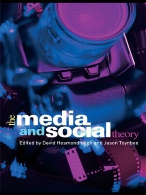 The Media and Social Theory by David Hesmondhalgh