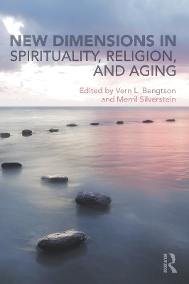 New Dimensions in Spirituality, Religion, and Aging by Vern Bengtson