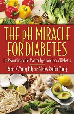 The PH Miracle for Diabetes by Robert O. Young