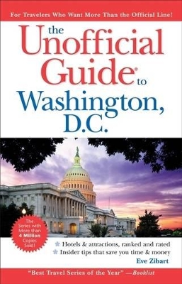 The The Unofficial Guide to Washington, D.C. by Eve Zibart