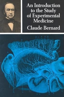 Introduction to the Study of Experimental Medicine by Claude Bernard