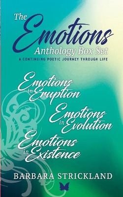 The Emotions Anthology Box Set (A continuing poetic journey through life): Emotions in Eruption, Evolution and Existence book