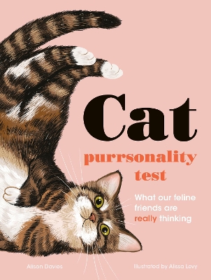 The Cat Purrsonality Test: What Our Feline Friends Are Really Thinking book
