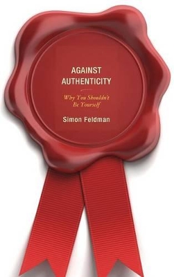 Against Authenticity by Simon Feldman