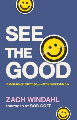 See the Good – Finding Grace, Gratitude, and Optimism in Every Day book