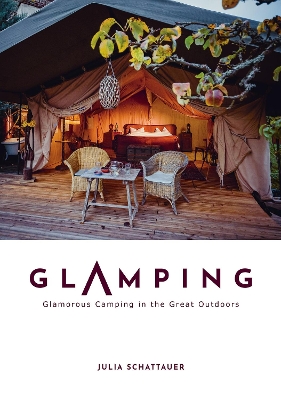 Glamping: Glamorous Camping in the Great Outdoors book