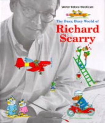 The Busy, Busy World of Richard Scarry book