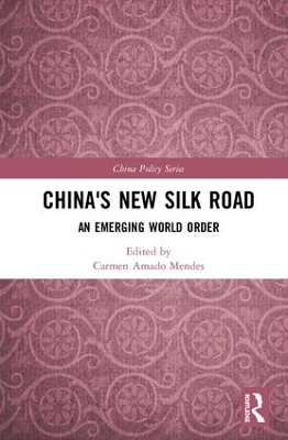 China's New Silk Road: An Emerging World Order by Carmen Amado Mendes