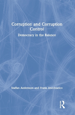 Corruption and Corruption Control: Democracy in the Balance by Staffan Andersson