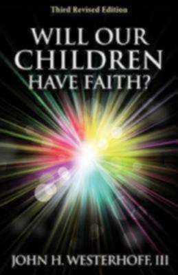 Will Our Children Have Faith? Third Revised Edition book