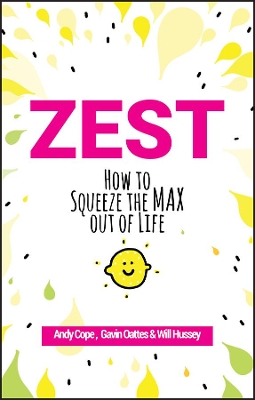 Zest: How to Squeeze the Max out of Life book