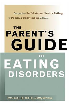 Parent's Guide to Eating Disorders by Marcia Herrin