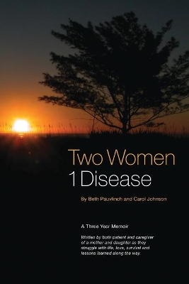 Two Women 1 Disease by Beth Pauvlinch