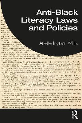 Anti-Black Literacy Laws and Policies by Arlette Ingram Willis