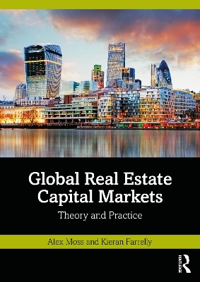 Global Real Estate Capital Markets: Theory and Practice book