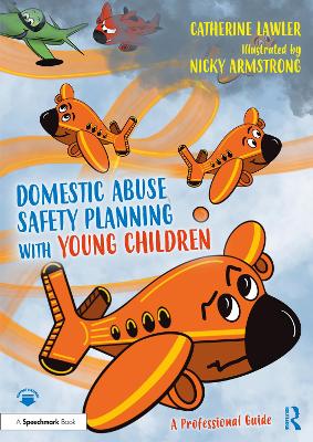 Domestic Abuse Safety Planning with Young Children: A Professional Guide book