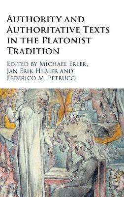 Authority and Authoritative Texts in the Platonist Tradition by Michael Erler