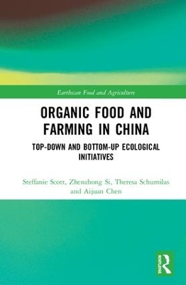 Organic Food and Farming in China: Top-down and Bottom-up Ecological Initiatives by Steffanie Scott