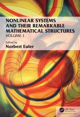 Nonlinear Systems and Their Remarkable Mathematical Structures: Volume 1 book