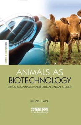 Animals as Biotechnology by Richard Twine