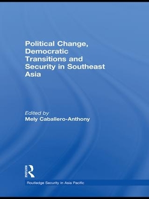 Political Change, Democratic Transitions and Security in Southeast Asia book