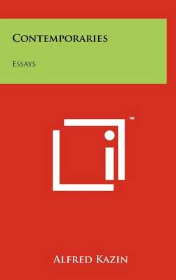 Contemporaries: Essays by Alfred Kazin