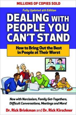 Dealing with People You Can't Stand, Fourth Edition: How to Bring Out the Best in People at Their Worst book
