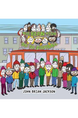 The Bean Team Go To Football by John Brian Jackson