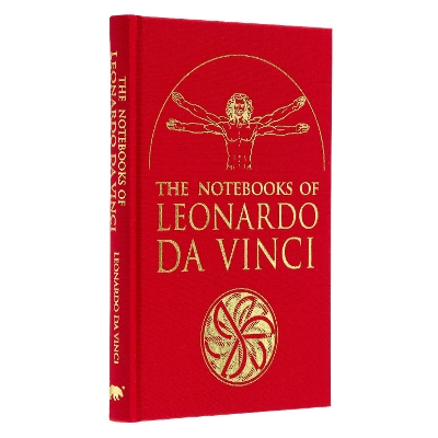 The Notebooks of Leonardo da Vinci: Selected Extracts from the Writings of the Renaissance Genius by Leonardo da Vinci