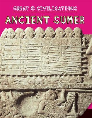 Great Civilisations: Ancient Sumer book