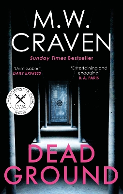 Dead Ground: The Sunday Times bestselling thriller by M. W. Craven