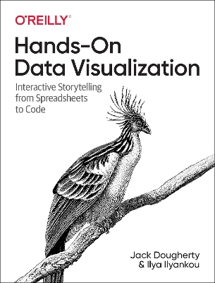 Hands-On Data Visualization: Interactive Storytelling From Spreadsheets to Code book