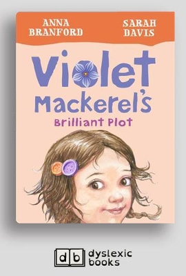 Violet Mackerel's Brilliant Plot: Violet Mackerel (book 1) by Anna Branford and Sarah Davis