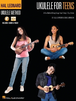 Hal Leonard Ukulele for Teens Method: A Fun Method Using Songs from Today's Top Artists book