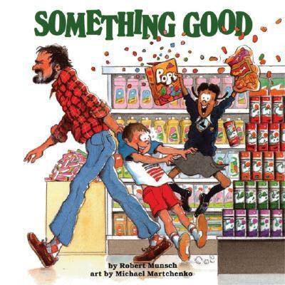 Something Good by Robert Munsch