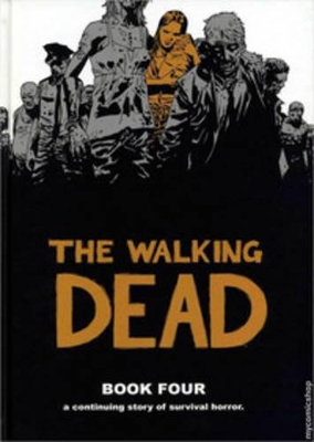 Walking Dead Book 4 by Robert Kirkman