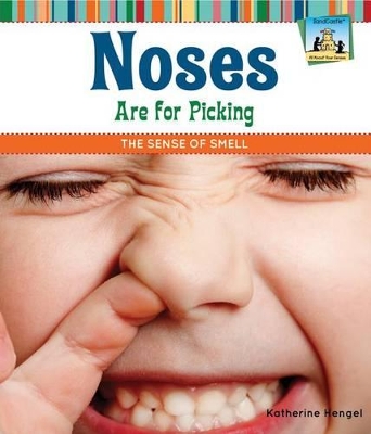 Noses Are for Picking: The Sense of Smell book