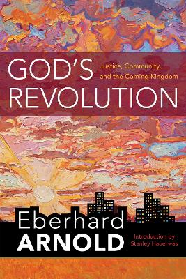 God's Revolution: Justice, Community, and the Coming Kingdom book