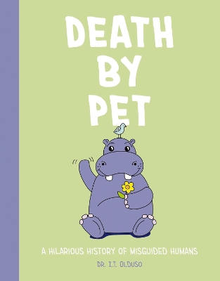 Death by Pet: A Hilariously History of Misguided Pets book
